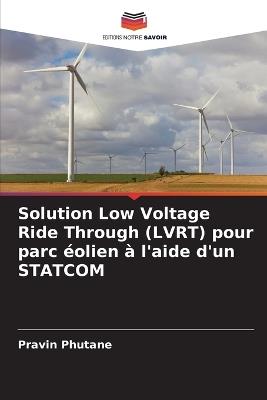 Solution Low Voltage Ride Through (LVRT) pour parc éolien à l'aide d'un STATCOM - Pravin Phutane - cover
