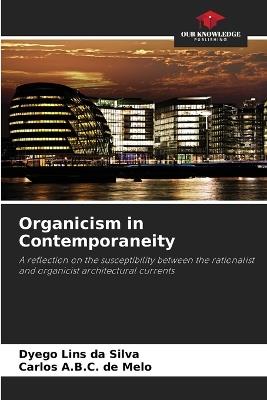 Organicism in Contemporaneity - Dyego Lins Da Silva,Carlos A B C de Melo - cover