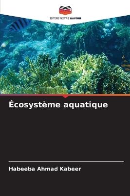 Écosystème aquatique - Habeeba Ahmad Kabeer - cover