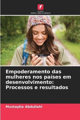 Empoderamento das mulheres nos países em desenvolvimento: Processos e resultados - Mustapha Abdullahi - cover
