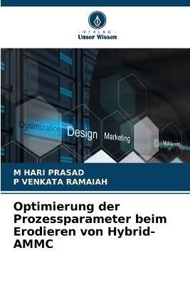 Optimierung der Prozessparameter beim Erodieren von Hybrid-AMMC - M Hari Prasad,P Venkata Ramaiah - cover