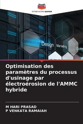 Optimisation des paramètres du processus d'usinage par électroérosion de l'AMMC hybride - M Hari Prasad,P Venkata Ramaiah - cover