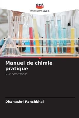 Manuel de chimie pratique - Dhanashri Panchbhai - cover