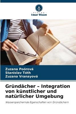 Gründächer - Integration von künstlicher und natürlicher Umgebung - Zuzana Poórová,Stanislav Tóth,Zuzana Vranayová - cover