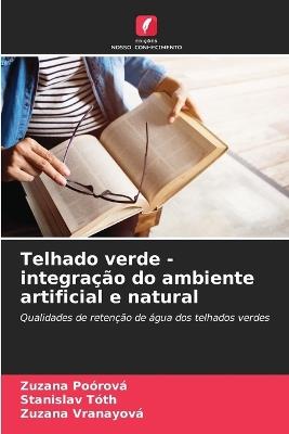Telhado verde - integração do ambiente artificial e natural - Zuzana Poórová,Stanislav Tóth,Zuzana Vranayová - cover