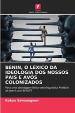 Benin, O Léxico Da Ideologia DOS Nossos Pais E Avós Colonizados