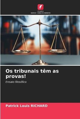 Os tribunais têm as provas! - Patrick Louis Richard - cover