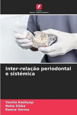 Inter-relação periodontal e sistémica - Vanita Kashyap,Neha Sikka,Reena Verma - cover