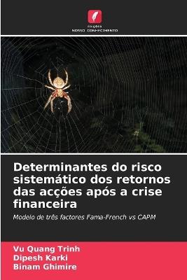 Determinantes do risco sistemático dos retornos das acções após a crise financeira - Vu Quang Trinh,Dipesh Karki,Binam Ghimire - cover