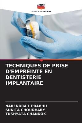 Techniques de Prise d'Empreinte En Dentisterie Implantaire - Narendra L Prabhu,Sunita Choudhary,Tushyata Chandok - cover