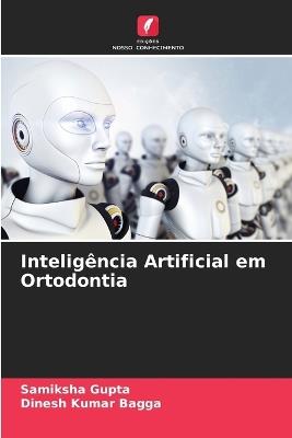 Inteligência Artificial em Ortodontia - Samiksha Gupta,Dinesh Kumar Bagga - cover
