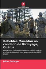 Rebeldes Mau-Mau no condado de Kirinyaga, Quénia