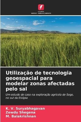 Utilização de tecnologia geoespacial para modelar zonas afectadas pelo sal - K V Suryabhagavan,Zewdu Shegena,M Balakrishnan - cover