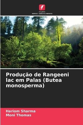 Produção de Rangeeni lac em Palas (Butea monosperma) - Hariom Sharma,Moni Thomas - cover
