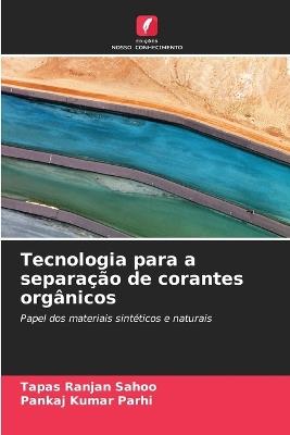 Tecnologia para a separação de corantes orgânicos - Tapas Ranjan Sahoo,Pankaj Kumar Parhi - cover