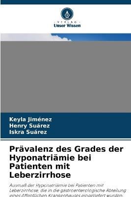 Prävalenz des Grades der Hyponatriämie bei Patienten mit Leberzirrhose - Keyla Jiménez,Henry Suárez,Iskra Suárez - cover