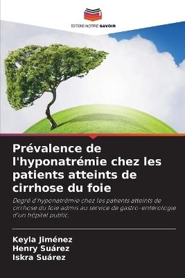 Prévalence de l'hyponatrémie chez les patients atteints de cirrhose du foie - Keyla Jiménez,Henry Suárez,Iskra Suárez - cover