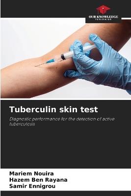 Tuberculin skin test - Mariem Nouira,Hazem Ben Rayana,Samir Ennigrou - cover