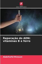 Reparação do ADN: vitaminas B e ferro