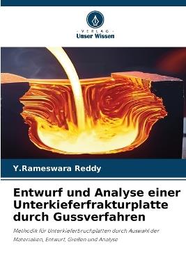 Entwurf und Analyse einer Unterkieferfrakturplatte durch Gussverfahren - Y Rameswara Reddy - cover