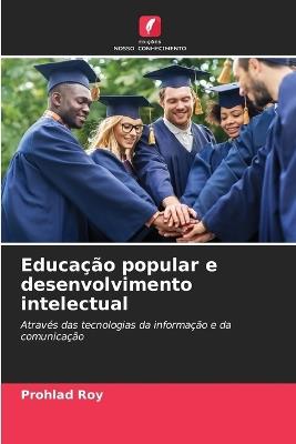 Educação popular e desenvolvimento intelectual - Prohlad Roy - cover