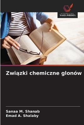 Zwiazki chemiczne glonów - Sanaa M Shanab,Emad A Shalaby - cover