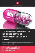 Tecnologias Emergentes Na Descoberta de Medicamentos: Da Ia À Crispr