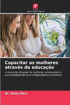 Capacitar as mulheres através da educação - Annu Devi - cover