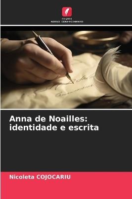 Anna de Noailles: identidade e escrita - Nicoleta Cojocariu - cover