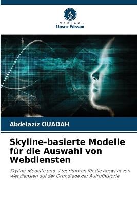 Skyline-basierte Modelle für die Auswahl von Webdiensten - Abdelaziz Ouadah - cover