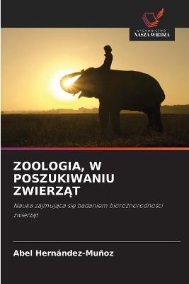 Zoologia, W Poszukiwaniu ZwierzAt - Abel Hernández-Muñoz - cover