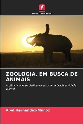 Zoologia, Em Busca de Animais - Abel Hernández-Muñoz - cover