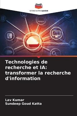 Technologies de recherche et IA: transformer la recherche d'information - Lav Kumar,Sundeep Goud Katta - cover