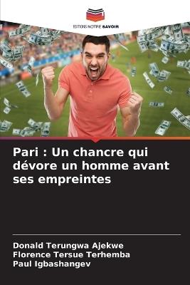 Pari: Un chancre qui dévore un homme avant ses empreintes - Donald Terungwa Ajekwe,Florence Tersue Terhemba,Paul Igbashangev - cover
