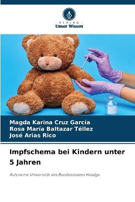 Impfschema bei Kindern unter 5 Jahren - Magda Karina Cruz García,Rosa María Baltazar Téllez,José Arias Rico - cover