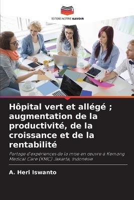 Hôpital vert et allégé; augmentation de la productivité, de la croissance et de la rentabilité - A Heri Iswanto - cover