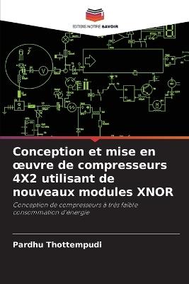 Conception et mise en oeuvre de compresseurs 4X2 utilisant de nouveaux modules XNOR - Pardhu Thottempudi - cover