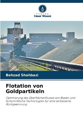 Flotation von Goldpartikeln - Behzad Shahbazi - cover