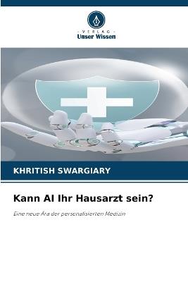 Kann AI Ihr Hausarzt sein? - Khritish Swargiary - cover
