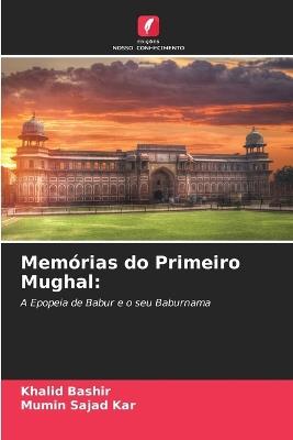 Memórias do Primeiro Mughal - Khalid Bashir,Mumin Sajad Kar - cover