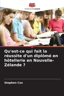 Qu'est-ce qui fait la réussite d'un diplômé en hôtellerie en Nouvelle-Zélande ? - Stephen Cox - cover