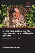 Literatura ustna Garab i reprezentacja wrazliwych postaci