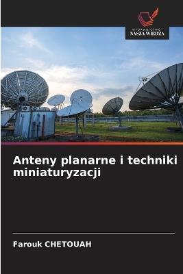 Anteny planarne i techniki miniaturyzacji - Farouk Chetouah - cover
