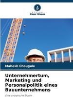 Unternehmertum, Marketing und Personalpolitik eines Bauunternehmens