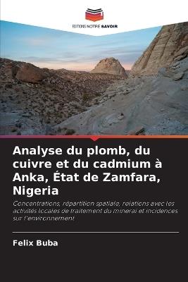 Analyse du plomb, du cuivre et du cadmium à Anka, État de Zamfara, Nigeria - Felix Buba - cover