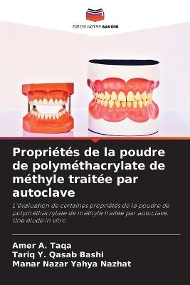 Propriétés de la poudre de polyméthacrylate de méthyle traitée par autoclave - Amer a Taqa,Tariq Y Qasab Bashi,Manar Nazar Yahya Nazhat - cover