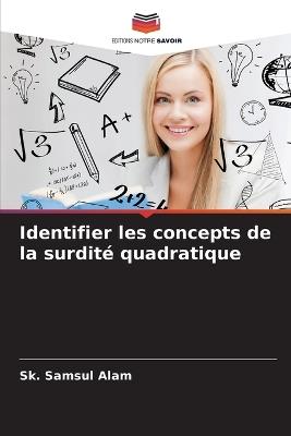 Identifier les concepts de la surdité quadratique - Sk Samsul Alam - cover