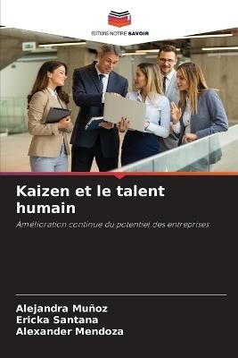 Kaizen et le talent humain - Alejandra Muñoz,Ericka Santana,Alexander Mendoza - cover