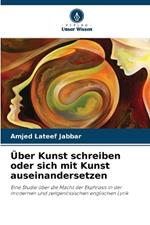 Über Kunst schreiben oder sich mit Kunst auseinandersetzen