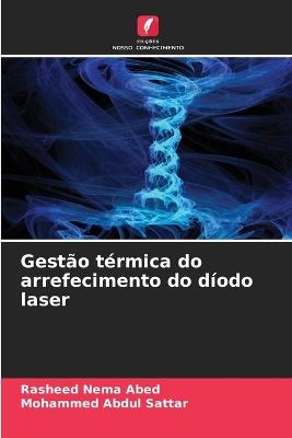 Gestão térmica do arrefecimento do díodo laser - Rasheed Nema Abed,Mohammed Abdul Sattar - cover